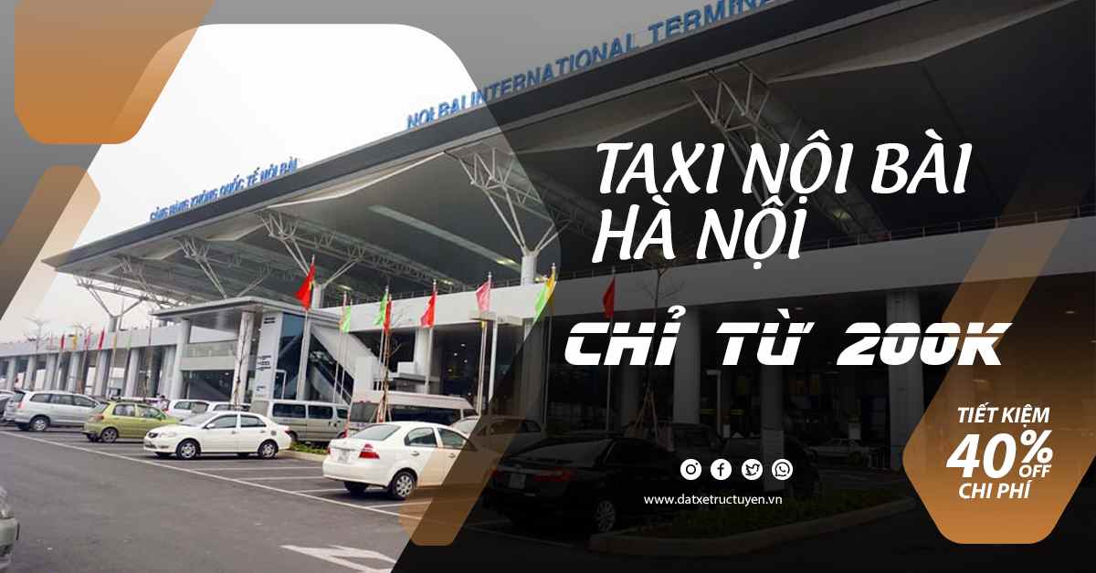 [Chỉ từ 200k] Dịch vụ taxi Nội Bài giá rẻ trọn gói